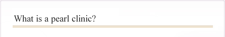 What is a pearl clinic?